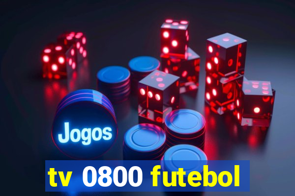 tv 0800 futebol